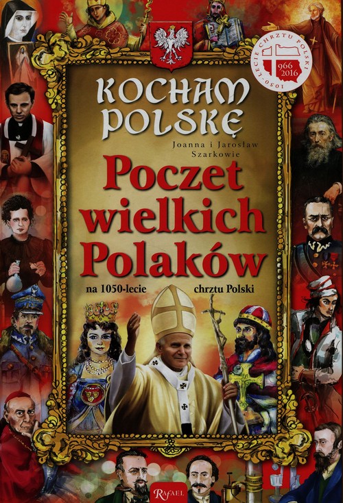 Image of Kocham Polskę. Poczet Wielkich Polaków na 1050-lecie chrztu Polski