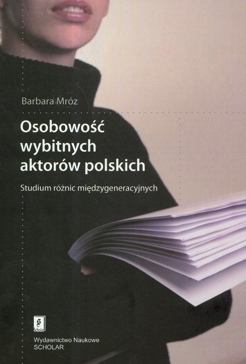 Image of Osobowość wybitnych aktorów polskich Studium różnic międzygeneracyjnych