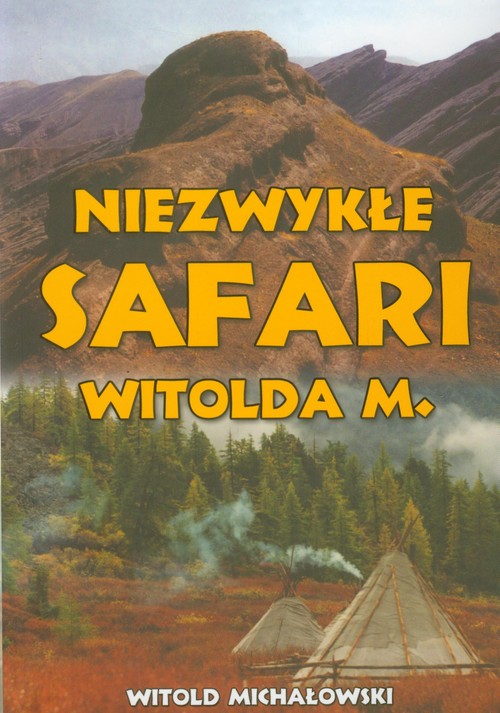 Image of Niezwykłe safari Witolda M