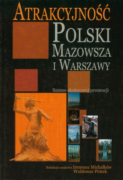 Image of Atrakcyjność Polski Mazowsza i Warszawy Szanse skutecznej promocji
