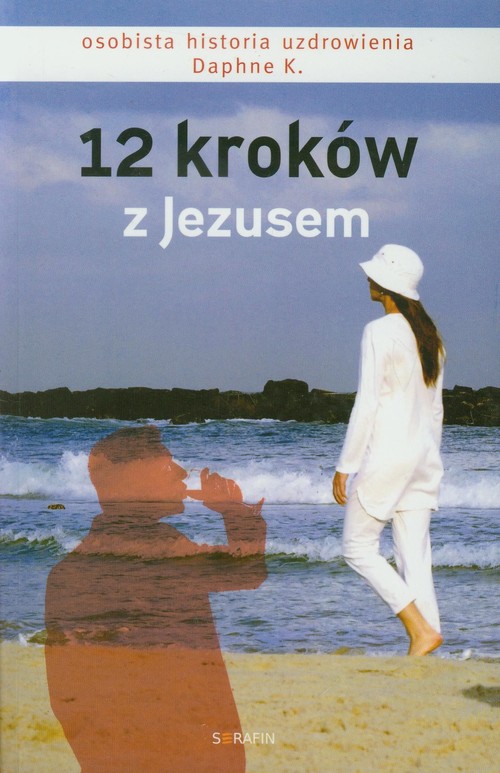 Image of 12 kroków z Jezusem Osobista historia uzdrowienia
