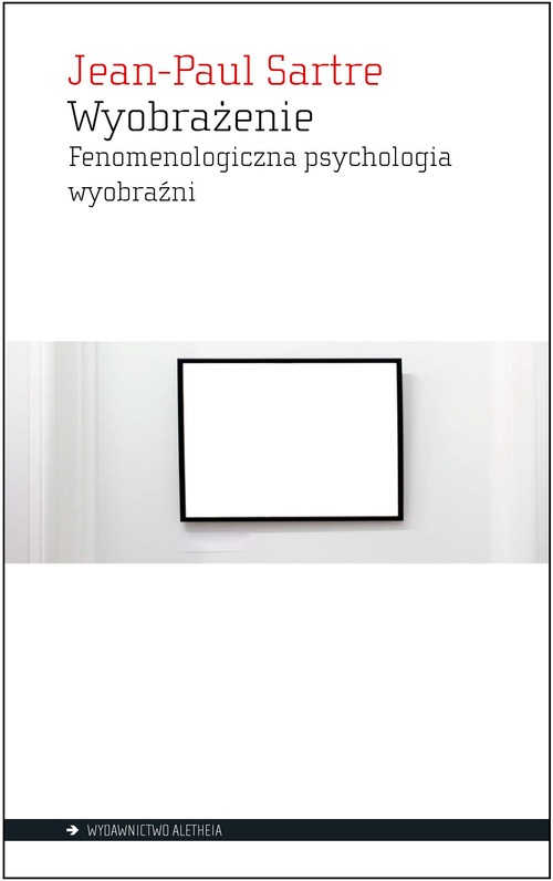Image of Wyobrażenie Fenomenologiczna psychologia wyobraźni