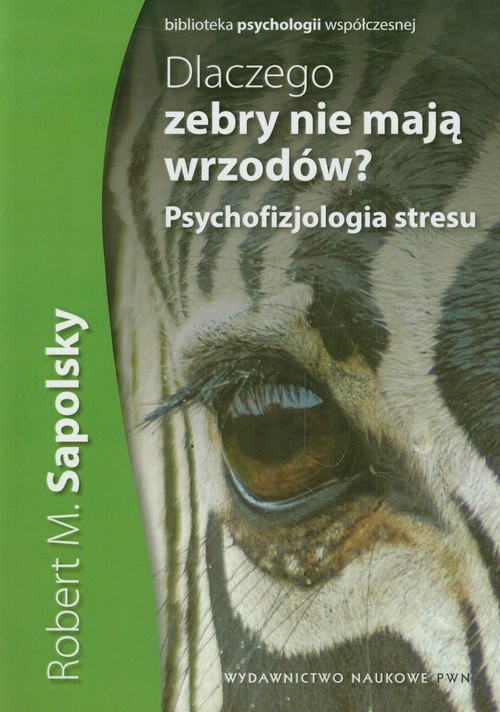 Image of Dlaczego zebry nie mają wrzodów Psychofizjologia stresu