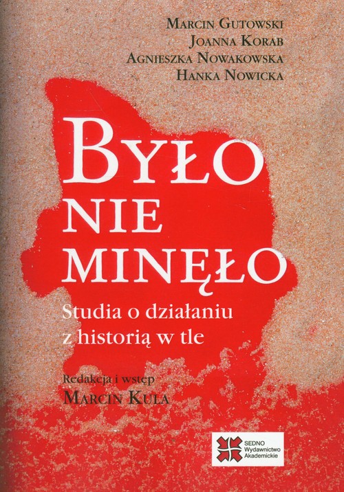 Image of Było nie minęło Studia o działaniu z historią w tle
