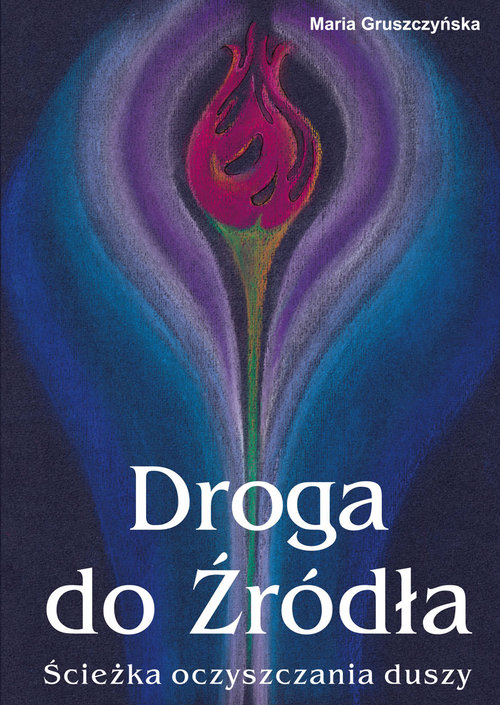 Image of Droga do Źródła Ścieżka oczyszczania duszy