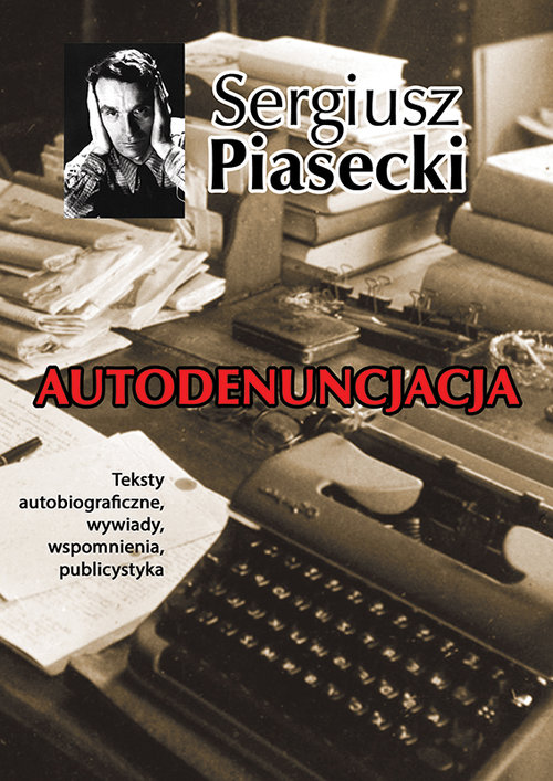 Image of Autodenuncjacja Teksty autobiograficzne, wywiady, rozmowy, autokomentarze, teksty publicystyczne