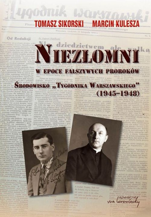 Image of Niezłomni w epoce fałszywych proroków Środowisko "Tygodnika Warszawskiego" 1945-1948