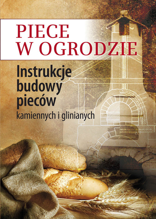 Image of Piece w ogrodzie Instrukcje budowy pieców kamiennych i glinianych