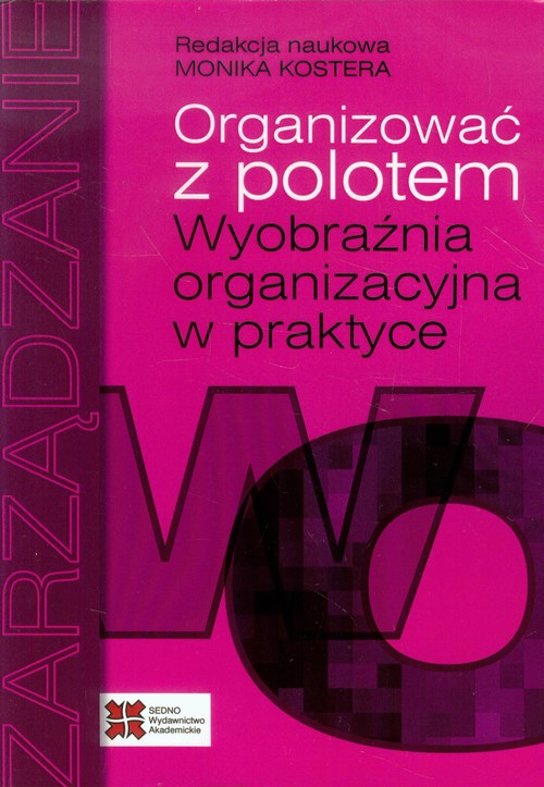 Image of Organizować z polotem Wyobraźnia organizacyjna w praktyce