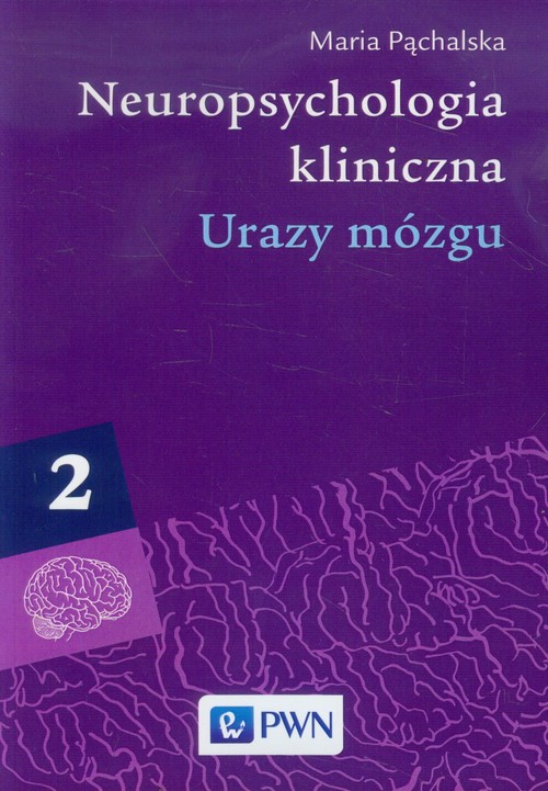 Image of Neuropsychologia kliniczna Tom 2 Urazy mózgu