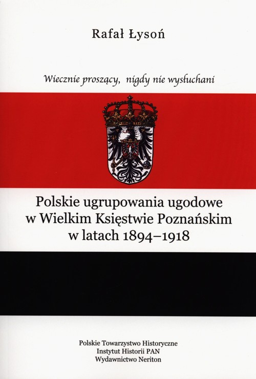 Image of Polskie ugrupowania ugodowe w Wielkim Księstwie poznańskim w latach 1894-1918