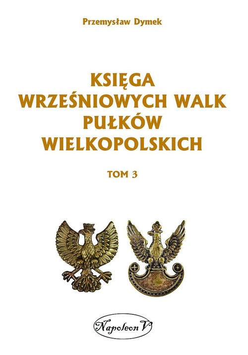 Image of Księga wrześniowych walk pułków wielkopolskich Tom 3