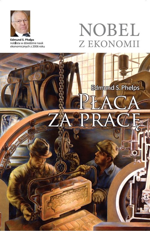 Image of Płaca za pracę. Jak sprawić, by ludzie znów zaczęli uczestniczyć w systemie wolnej przedsiębiorczości i zarabiać