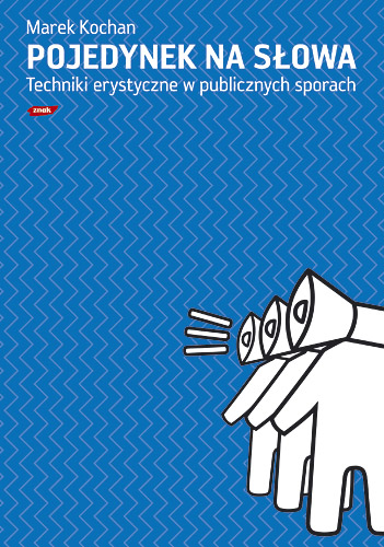 Image of Pojedynek na słowa. Techniki erystyczne w publicznych sporach