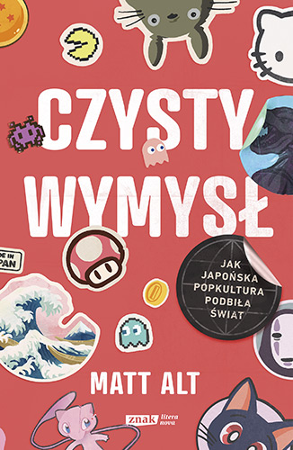 Image of Czysty wymysł. Jak japońska popkultura podbiła świat