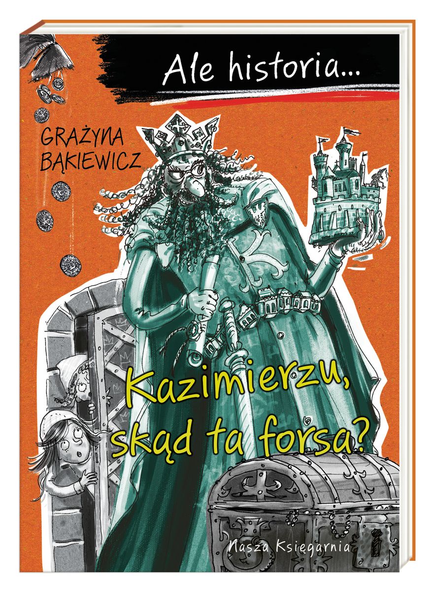 Image of Ale historia… Kazimierzu, skąd ta forsa?