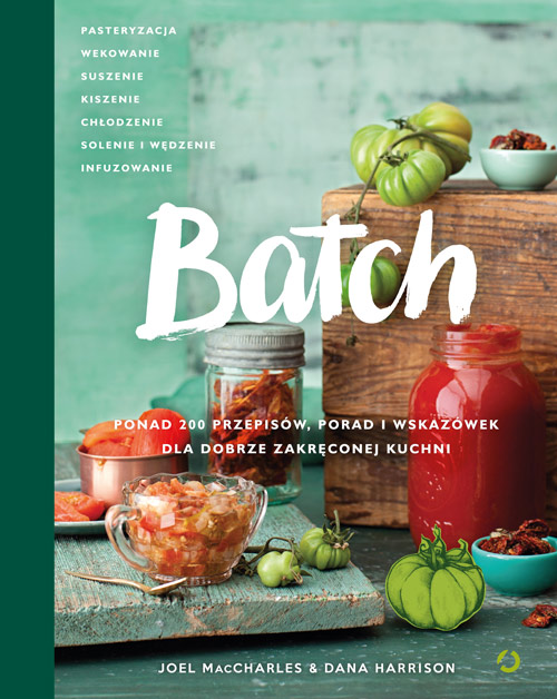 Image of Batch. Ponad 200 przepisów, porad i wskazówek dla