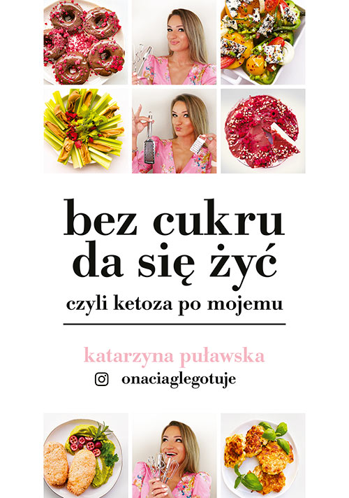 Image of Bez cukru da się żyć, czyli ketoza po mojemu