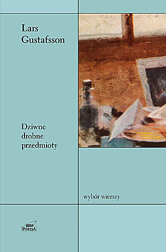 Image of Dziwne drobne przedmioty. Wybór wierszy.