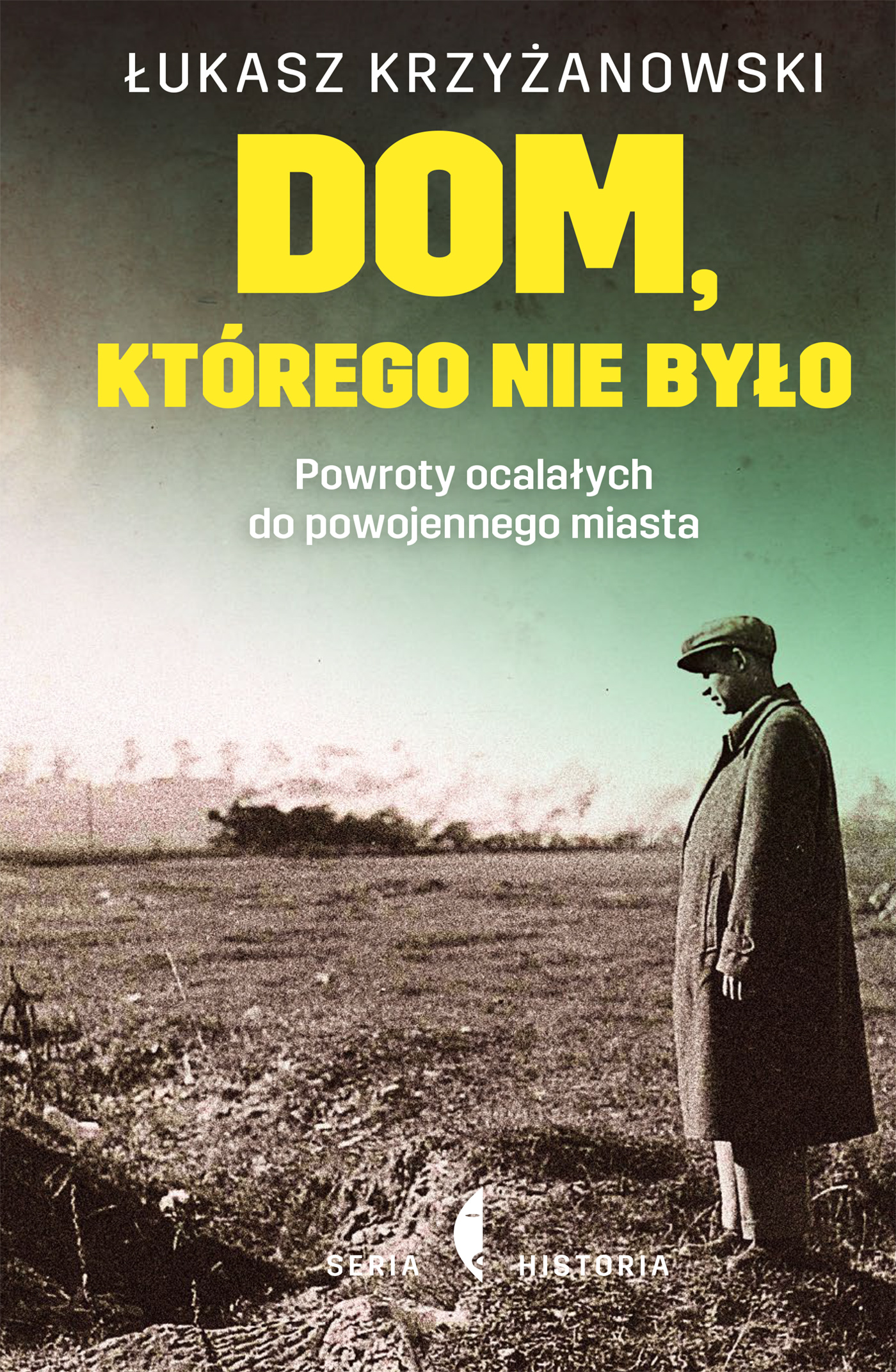 Image of Dom, którego nie było. Powroty ocalałych do powoje