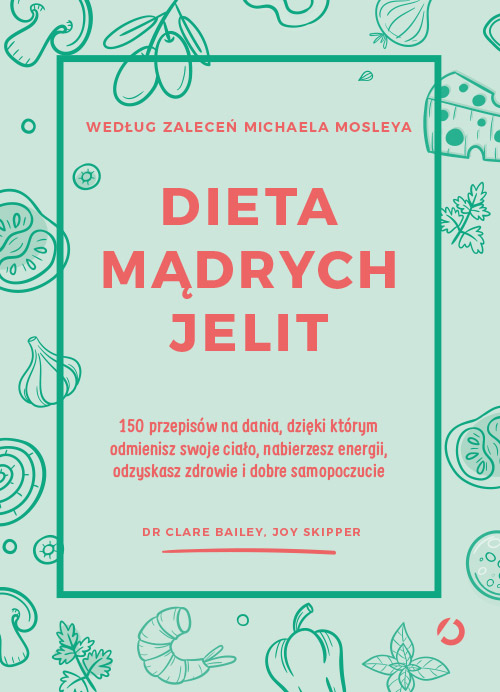 Image of Dieta mądrych jelit. 150 przepisów na dania, dzięk