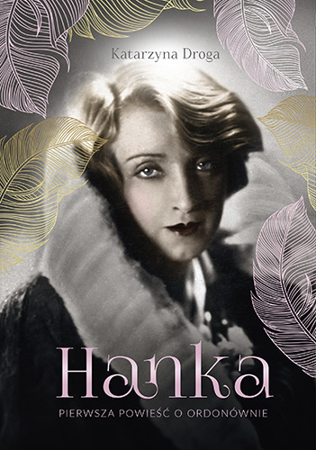 Image of Hanka. Pierwsza powieść o Ordonównie
