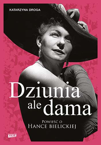 Image of Dziunia, ale dama. Powieść o Hance Bielickiej