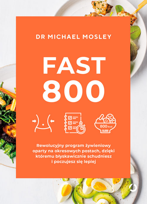 Image of Fast 800. Rewolucyjny program żywieniowy oparty na
