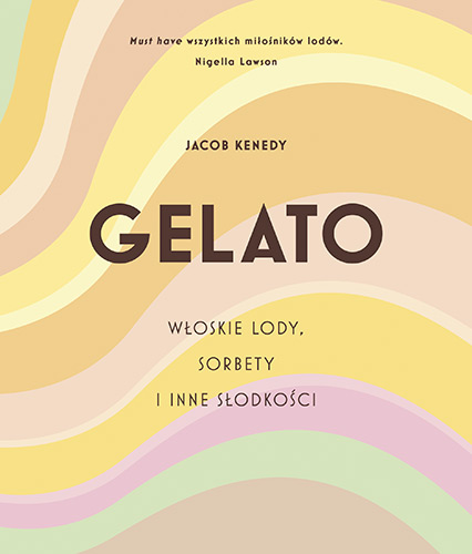 Image of GELATO. Włoskie lody, sorbety i inne słodkości