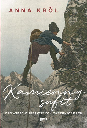 Image of Kamienny sufit. Opowieść o pierwszych taterniczkach
