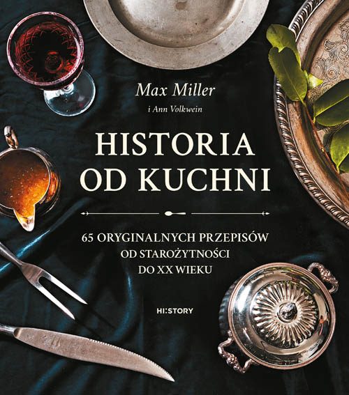 Image of Historia od kuchni. 65 oryginalnych przepisów od starożytności do XX wieku