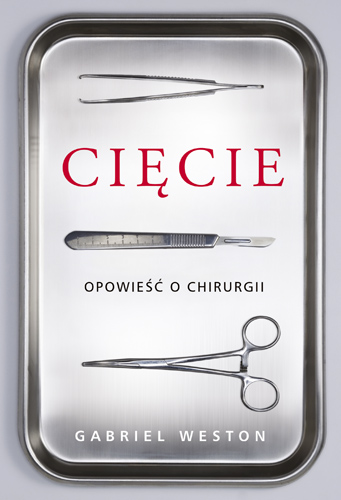 Image of Cięcie. Opowieść o chirurgii