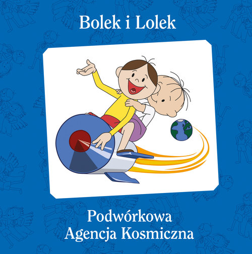 Image of Bolek i Lolek. Podwórkowa Agencja Kosmiczna