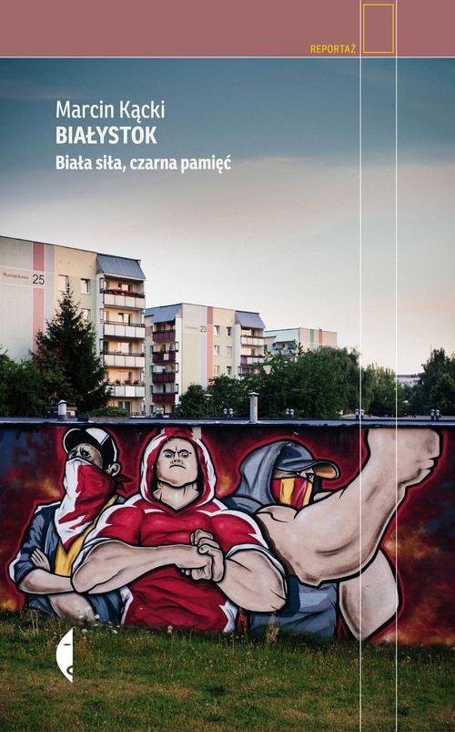 Image of Białystok. Biała siła. Czarna pamięć