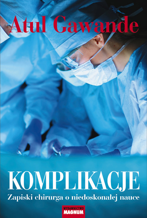 Image of Komplikacje. Zapiski chirurga o niedoskonałej nauce