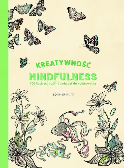 Image of Kreatywność i Mindfulness: 100 ilustracji roślin i zwierząt