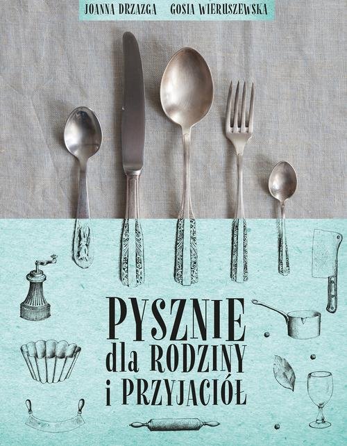 Image of Pysznie dla rodziny i przyjaciół