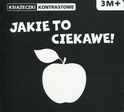 Image of Jakie to ciekawe. Książeczki kontrastowe. Wiek 3m+