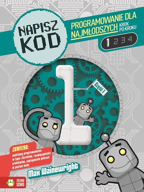 Image of Napisz kod. Programowanie dla najmłodszych krok po kroku 1