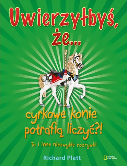 Image of Uwierzyłbyś, że cyrkowe konie potrafią liczyć?! To i inne niezwykłe rozrywki