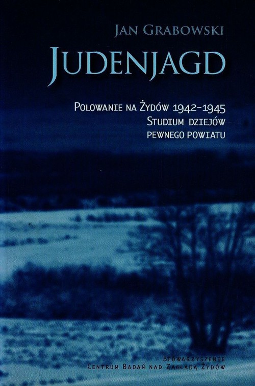 Image of Judenjagd. Polowanie na Żydów 1942-1945. Studium dziejów pewnego powiatu