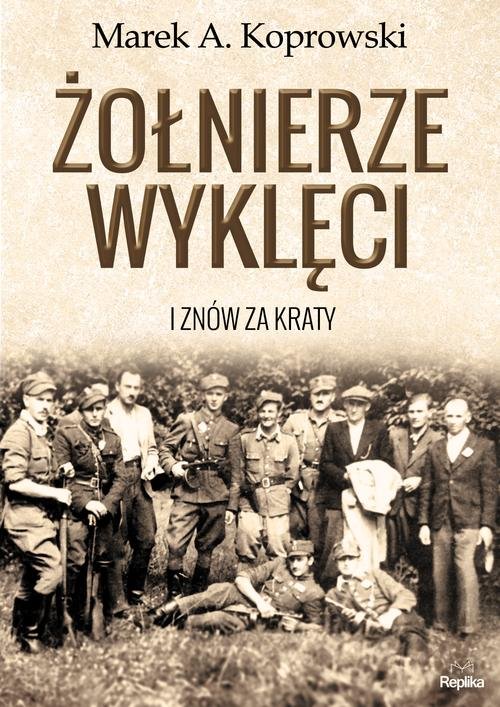 Image of Żołnierze Wyklęci. I znów za kraty