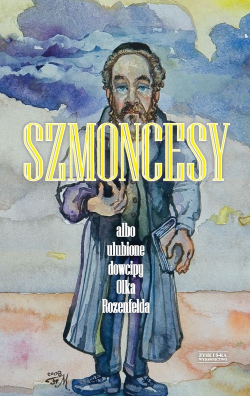 Image of Szmoncesy albo ulubione dowcipy Olka Rozenfelda