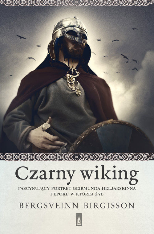 Image of Czarny wiking. Fascynujący portret Geirmunda Heljarskinna i epoki, w której żył