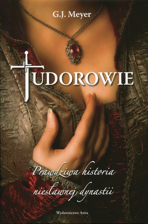 Image of Tudorowie. Prawdziwa historia niesławnej dynastii