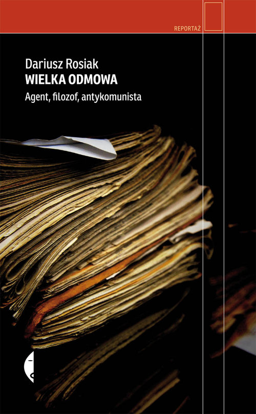 Image of Wielka odmowa. Agent, filozof, antykomunista