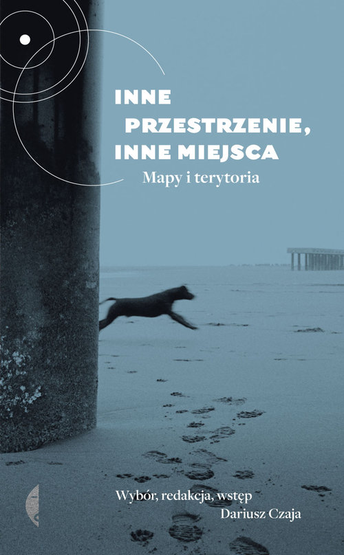 Image of Inne przestrzenie, inne miejsca. Mapy i terytoria