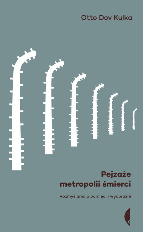 Image of Pejzaże metropolii śmierci. Rozmyślania o pamięci i wyobraźni