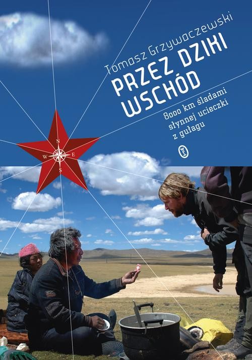 Image of Przez Dziki Wschód. 8000 km sladami słynnej ucieczki z gułagu