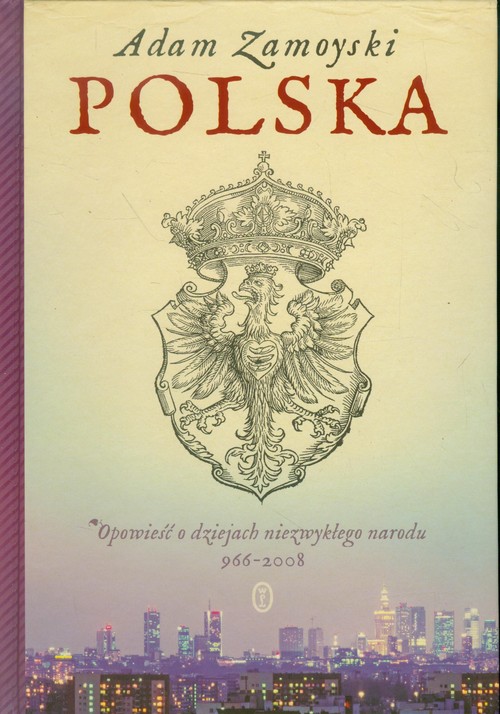 Image of Polska. Opowieść o dziejach niezwykłego narodu 966-2008